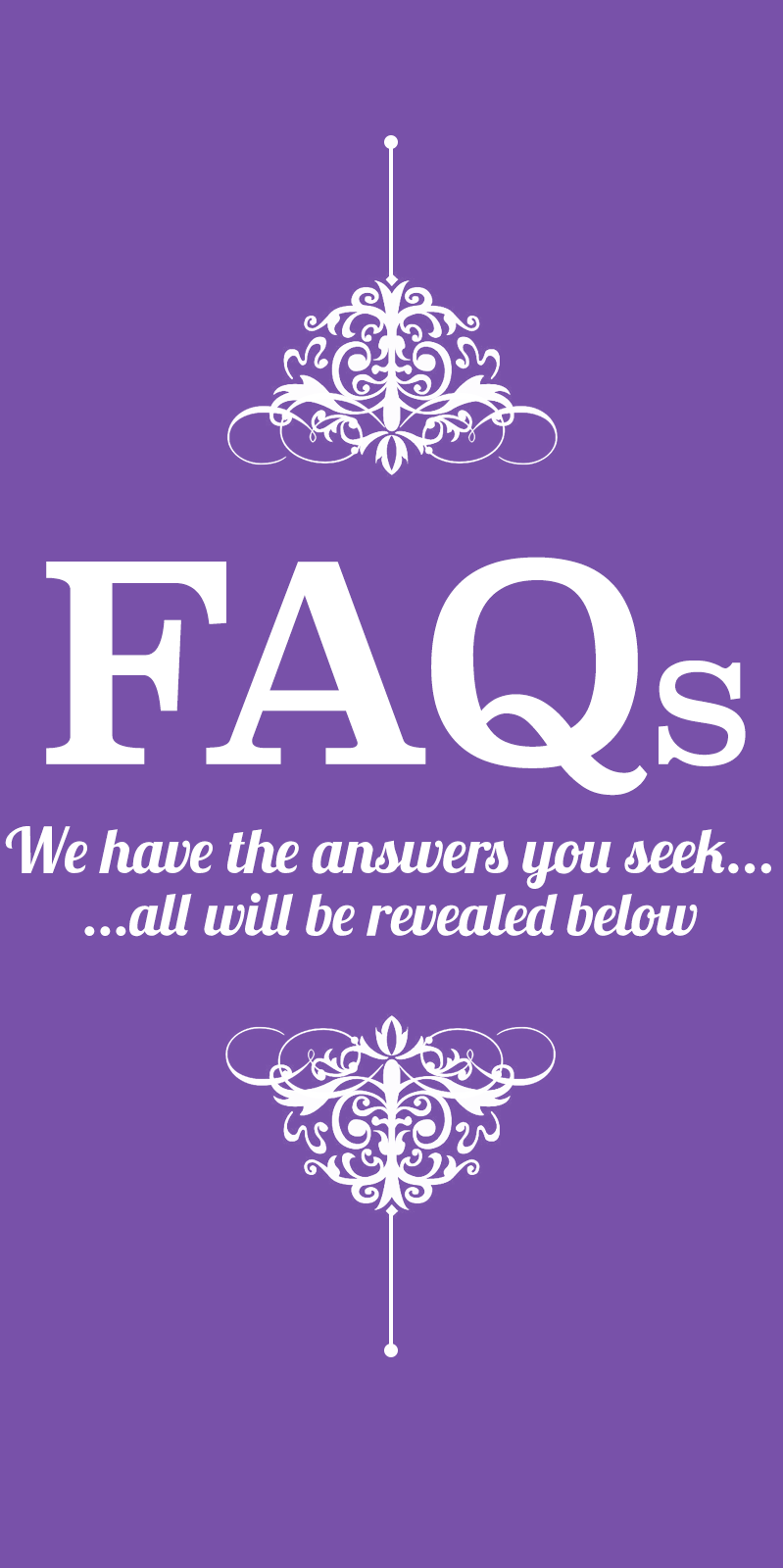 FAQs page header graphic. All secrets will be revealed within